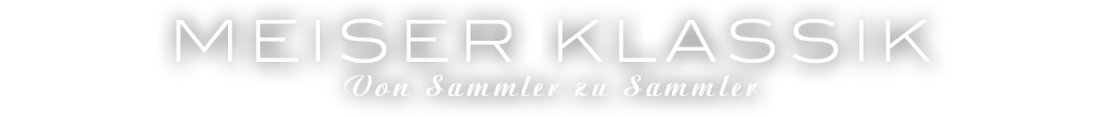 Meiser Klassik – Von Sammler zu Sammler